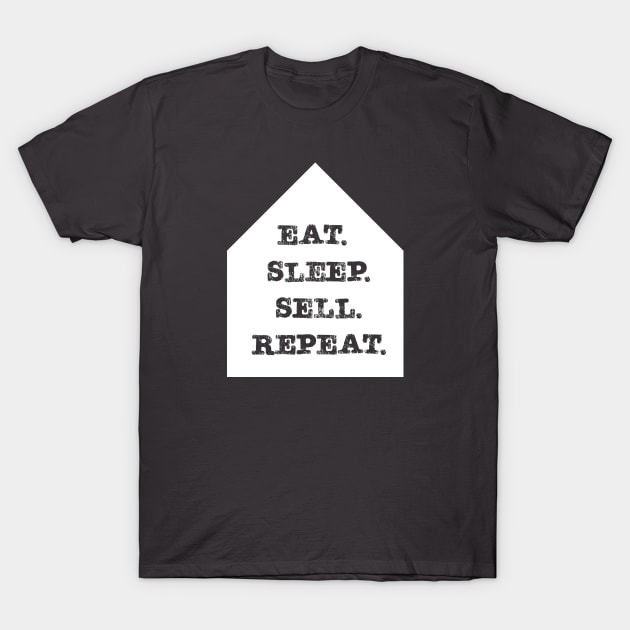 eat sleep sell repeat T-Shirt by 4thelove